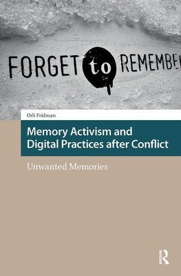 Memory Activism and Digital Practices after Conflict
