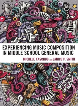 Experiencing Music Composition in Middle School General Music
