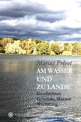 Am Wasser und zu Lande