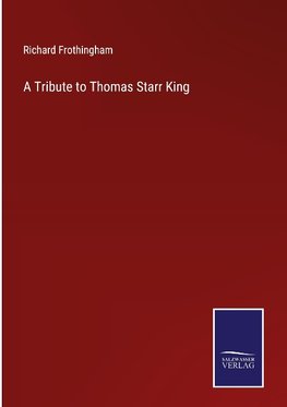 A Tribute to Thomas Starr King