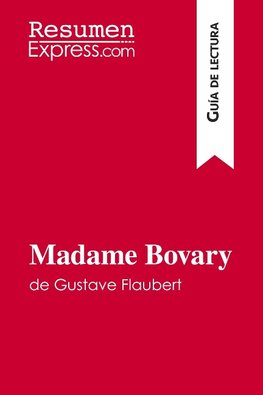 Madame Bovary de Gustave Flaubert (Guía de lectura)