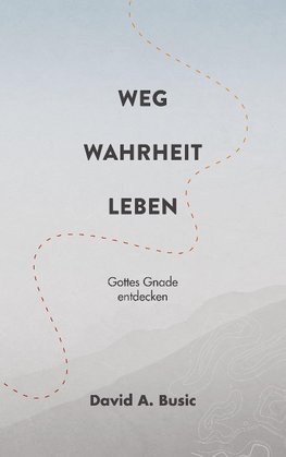 Weg, Wahrheit, Leben