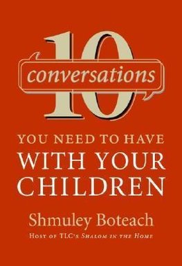 Boteach, S: 10 Conversations You Need to Have with Your Chil