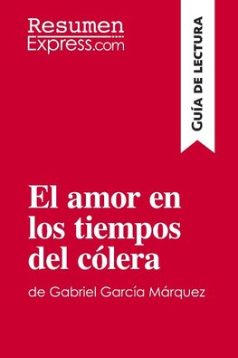 El amor en los tiempos del cólera de Gabriel García Márquez (Guía de lectura)