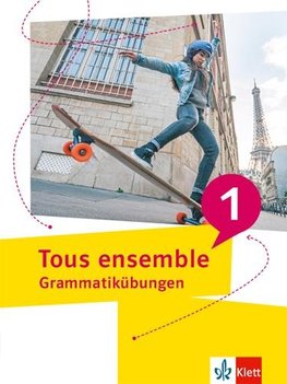 Tous ensemble 1. Grammatikübungen
