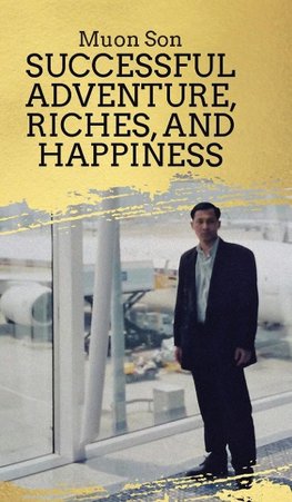 Successful Adventure, Riches, and Happiness