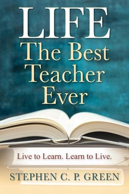 LIFE - The Best Teacher Ever