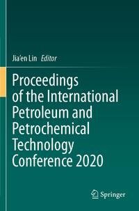 Proceedings of the International Petroleum and Petrochemical Technology Conference 2020