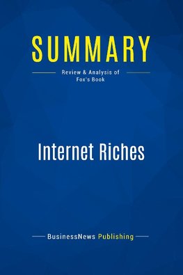 Summary: Internet Riches
