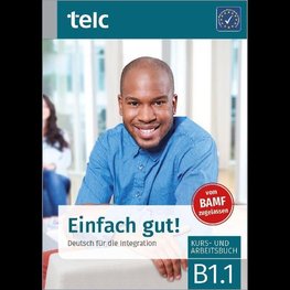Einfach gut! Deutsch für die Integration B1.1
