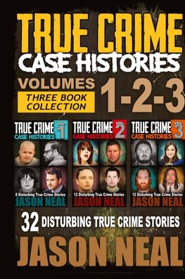 True Crime Case Histories - (Books 1, 2, & 3)