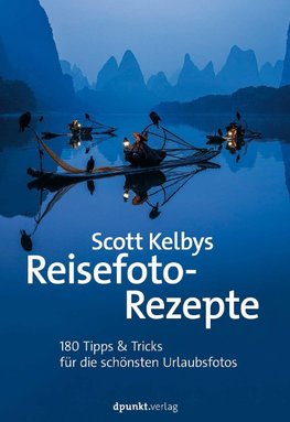 Scott Kelbys Reisefoto-Rezepte