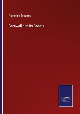 Cornwall and its Coasts