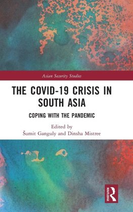 The Covid-19 Crisis in South Asia