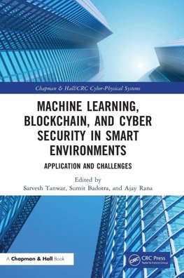Machine Learning, Blockchain, and Cyber Security in Smart Environments
