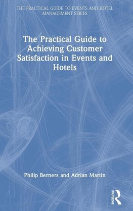 The Practical Guide to Achieving Customer Satisfaction in Events and Hotels