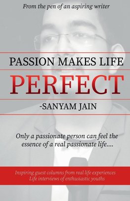 Passion Makes Life Perfect