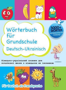 Deutsch-Ukrainisches Grundschulwörterbuch für Deutsch als Fremdsprache