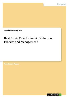 Real Estate Development. Definition, Process and Management