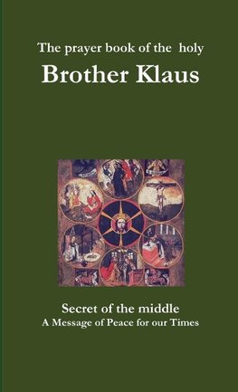 The prayer book of the holy Brother Klaus