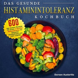 Das gesunde Histaminintoleranz Kochbuch