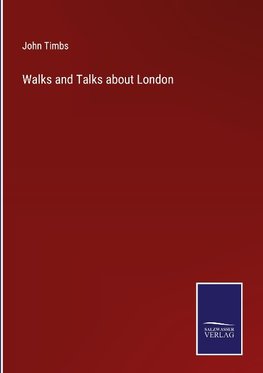 Walks and Talks about London
