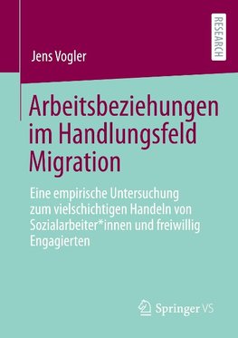 Arbeitsbeziehungen im Handlungsfeld Migration