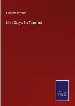 Little Susy's Six Teachers