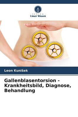 Gallenblasentorsion - Krankheitsbild, Diagnose, Behandlung