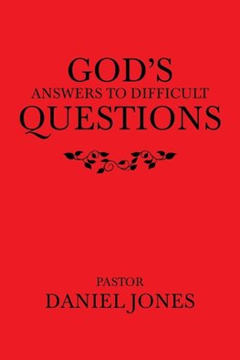 God's Answers to Difficult Questions