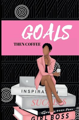 Goals Then Coffee