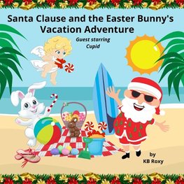 Santa Clause and the Easter Bunny's Holiday Adventure