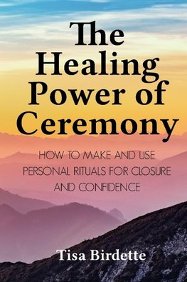 The Healing Power of Ceremony