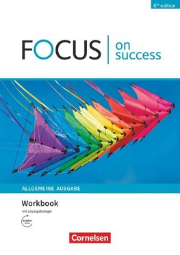 Focus on Success - 6th edition - Allgemeine Ausgabe - B1/B2. Workbook mit Lösungsbeileger