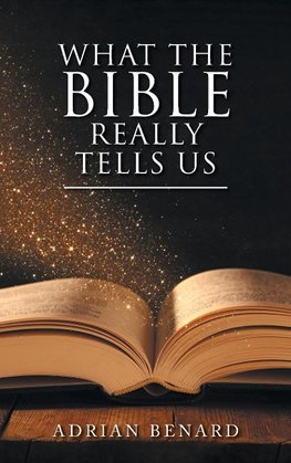 What the Bible Really Tells Us