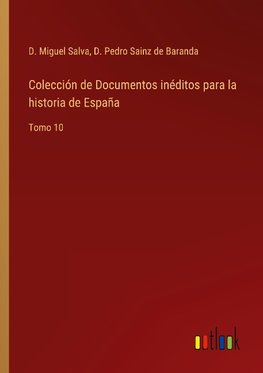 Colección de Documentos inéditos para la historia de España