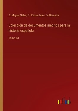 Colección de documentos inéditos para la historia española