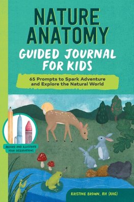 Nature Anatomy Guided Journal for Kids