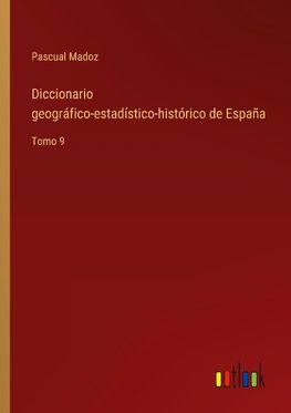Diccionario geográfico-estadístico-histórico de España