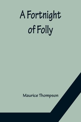 A Fortnight of Folly