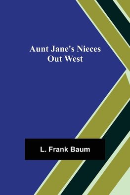 Aunt Jane's Nieces out West