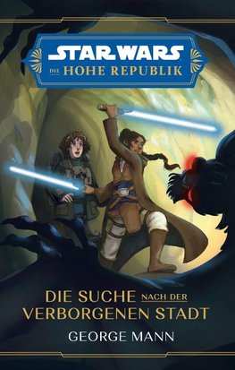 Star Wars Jugendroman: Die Hohe Republik - Die Suche nach der Verborgenen Stadt