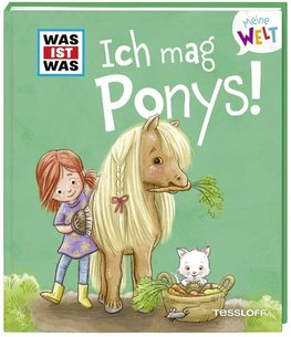 WAS IST WAS Meine Welt Band 7 Ich mag Ponys!