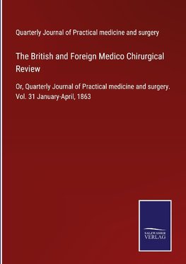 The British and Foreign Medico Chirurgical Review