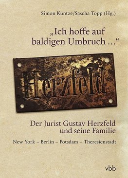 "Ich hoffe auf baldigen Umbruch ..." Der Jurist Gustav Herzfeld und seine Familie