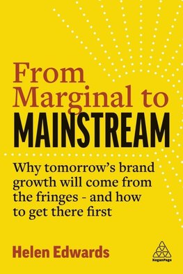 From Marginal to Mainstream