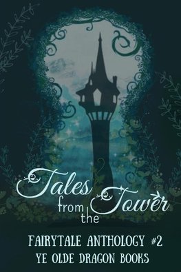 Tales from the Tower. Fairytale Anthology #2