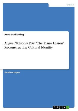 August Wilson's Play "The Piano Lesson". Reconstructing Cultural Identity