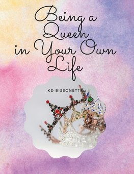 Being a QUEEN in Your Own Life