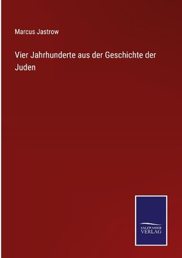 Vier Jahrhunderte aus der Geschichte der Juden